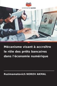 bokomslag Mécanisme visant à accroître le rôle des prêts bancaires dans l'économie numérique