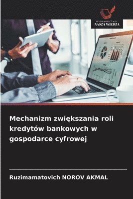 bokomslag Mechanizm zwi?kszania roli kredytów bankowych w gospodarce cyfrowej
