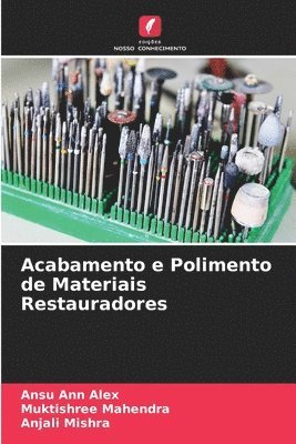 Ansu Ann Alex, Muktishree Mahendra, Anjali Mishra - Acabamento e Polimento de Materiais Restauradores, Häftad