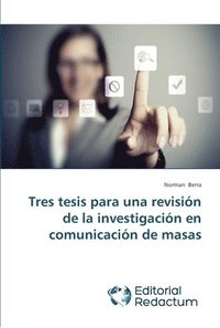 bokomslag Tres tesis para una revisin de la investigacin en comunicacin de masas