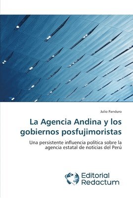 La Agencia Andina y los gobiernos posfujimoristas 1