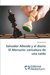 bokomslag Salvador Allende y el diario El Mercurio