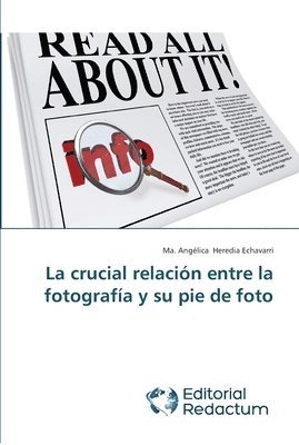 bokomslag La crucial relacin entre la fotografa y su pie de foto