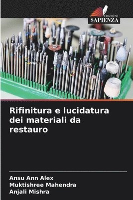Ansu Ann Alex, Muktishree Mahendra, Anjali Mishra - Rifinitura e lucidatura dei materiali da restauro, Häftad
