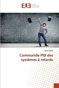 bokomslag Commande PID des systemes a retards