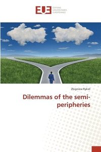 bokomslag Dilemmas of the semi-peripheries