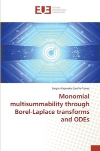bokomslag Monomial multisummability through Borel-Laplace transforms and ODEs