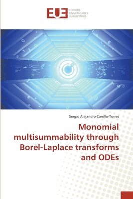 Monomial multisummability through Borel-Laplace transforms and ODEs 1