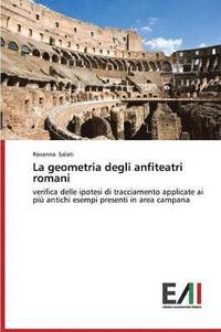 bokomslag La geometria degli anfiteatri romani