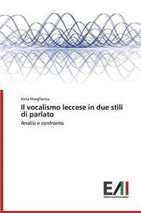 bokomslag Il Vocalismo Leccese in Due Stili Di Parlato