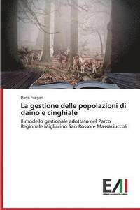 bokomslag La gestione delle popolazioni di daino e cinghiale