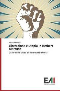 bokomslag Liberazione e utopia in Herbert Marcuse