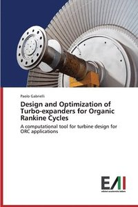 bokomslag Design and Optimization of Turbo-Expanders for Organic Rankine Cycles