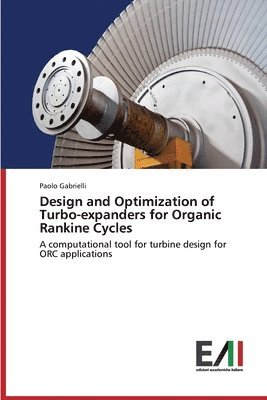 bokomslag Design and Optimization of Turbo-Expanders for Organic Rankine Cycles