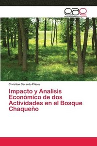 bokomslag Impacto y Analisis Econmico de dos Actividades en el Bosque Chaqueo