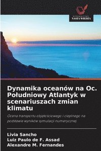 bokomslag Dynamika oceanów na Oc. Poludniowy Atlantyk w scenariuszach zmian klimatu