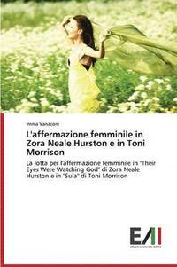 bokomslag L'affermazione femminile in Zora Neale Hurston e in Toni Morrison
