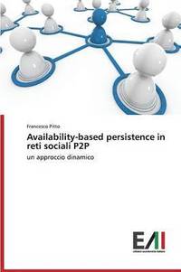 bokomslag Availability-based persistence in reti sociali P2P