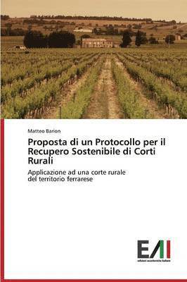 Proposta di un Protocollo per il Recupero Sostenibile di Corti Rurali 1