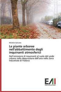 bokomslag Le piante arboree nell'abbattimento degli inquinanti atmosferici