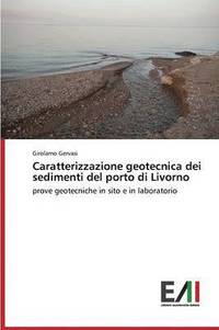 bokomslag Caratterizzazione geotecnica dei sedimenti del porto di Livorno