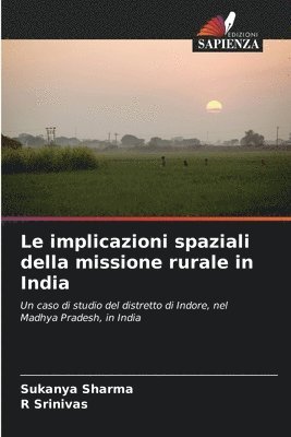 bokomslag Le implicazioni spaziali della missione rurale in India