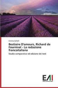 bokomslag Bestiaire D'amours, Richard de Fournival - La redazione francoitaliana