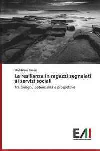 bokomslag La resilienza in ragazzi segnalati ai servizi sociali