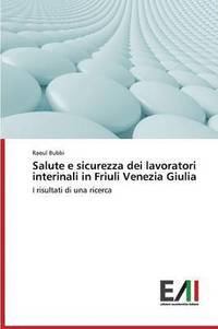 bokomslag Salute e sicurezza dei lavoratori interinali in Friuli Venezia Giulia
