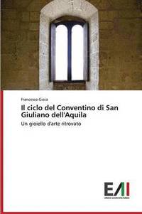 bokomslag Il ciclo del Conventino di San Giuliano dell'Aquila