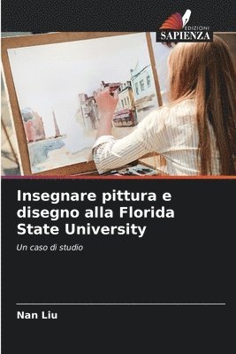 bokomslag Insegnare pittura e disegno alla Florida State University