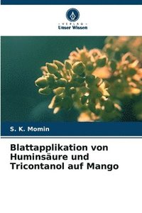 bokomslag Blattapplikation von Huminsäure und Tricontanol auf Mango