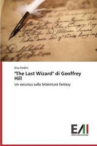 bokomslag &quot;The Last Wizard&quot; di Geoffrey Hill