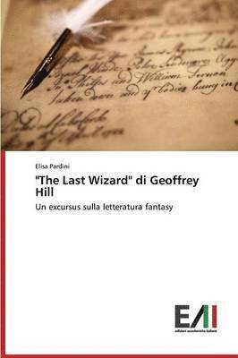 &quot;The Last Wizard&quot; di Geoffrey Hill 1