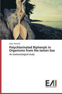 bokomslag Polychlorinated Biphenyls in Organisms from the Ionian Sea