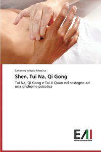 bokomslag Shen, Tui Na, Qi Gong