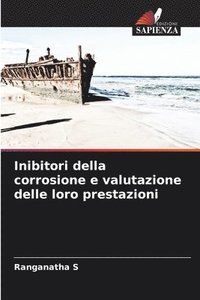 bokomslag Inibitori della corrosione e valutazione delle loro prestazioni