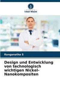 bokomslag Design und Entwicklung von technologisch wichtigen Nickel-Nanokompositen