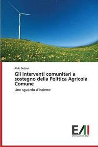 bokomslag Gli interventi comunitari a sostegno della Politica Agricola Comune