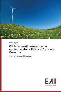 bokomslag Gli interventi comunitari a sostegno della Politica Agricola Comune