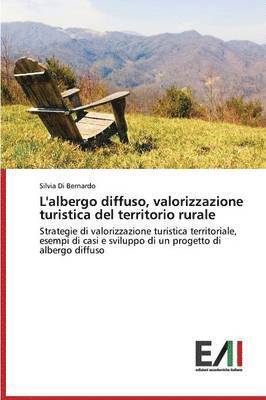 L'albergo diffuso, valorizzazione turistica del territorio rurale 1