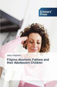 bokomslag Filipino Alcoholic Fathers and Their Adolescent Children