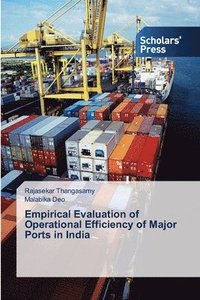 bokomslag Empirical Evaluation of Operational Efficiency of Major Ports in India