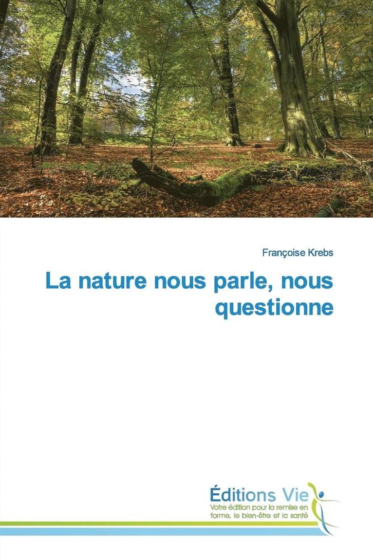 La Nature Nous Parle, Nous Questionne 1