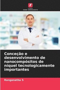 bokomslag Conceção e desenvolvimento de nanocompósitos de níquel tecnologicamente importantes