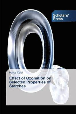 bokomslag Effect of Ozonation on Selected Properties of Starches