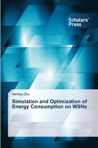 bokomslag Simulation and Optimization of Energy Consumption on WSNs
