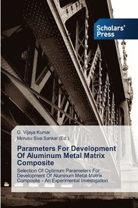 bokomslag Parameters For Development Of Aluminum Metal Matrix Composite