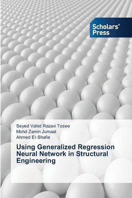 bokomslag Using Generalized Regression Neural Network in Structural Engineering