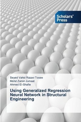 Using Generalized Regression Neural Network in Structural Engineering 1
